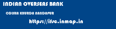 INDIAN OVERSEAS BANK  ODISHA KHURDA NANDAPUR   ifsc code
